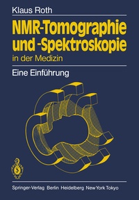 Abbildung von: NMR-Tomographie und -Spektroskopie in der Medizin - Springer