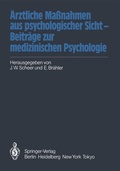 Cover: &Auml;rztliche Ma&szlig;nahmen aus psychologischer Sicht - Beitr&auml;ge zur medizinischen Psychologie - Springer