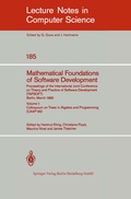 Cover: Mathematical Foundations of Software Development. Proceedings of the International Joint Conference on Theory and Practice of Software Development (TAPSOFT), Berlin, March 25-29, 1985 - Springer