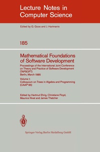 Enlarge image Cover: Mathematical Foundations of Software Development. Proceedings of the International Joint Conference on Theory and Practice of Software Development (TAPSOFT), Berlin, March 25-29, 1985 - Springer