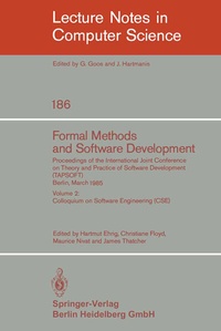 Enlarge image Cover: Formal Methods and Software Development. Proceedings of the International Joint Conference on Theory and Practice of Software Development (TAPSOFT), Berlin, March 25-29, 1985 - Springer