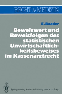 Abbildung von: Beweiswert und Beweisfolgen des statistischen Unwirtschaftlichkeits- beweises im Kassenarztrecht - Springer