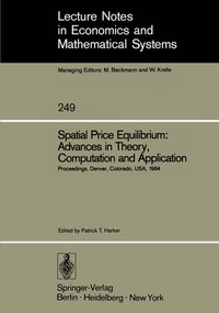 Enlarge image Cover: Spatial Price Equilibrium: Advances in Theory, Computation and Application - Springer