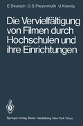 Cover: Die Vervielf&auml;ltigung von Filmen durch Hochschulen und ihre Einrichtungen - Springer