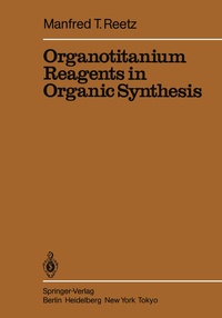 Enlarge image Cover: Organotitanium Reagents in Organic Synthesis - Springer
