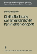 Cover: Die Entflechtung des amerikanischen Fernmeldemonopols - Springer