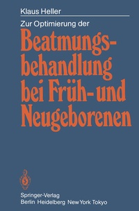 Abbildung von: Zur Optimierung der Beatmungsbehandlung bei Früh- und Neugeborenen - Springer
