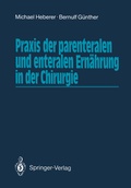 Cover: Praxis der parenteralen und enteralen Ern&auml;hrung in der Chirurgie - Springer