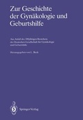 Cover: Zur Geschichte der Gyn&auml;kologie und Geburtshilfe - Springer