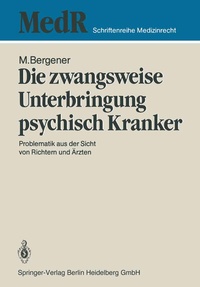 Abbildung von: Die zwangsweise Unterbringung psychisch Kranker - Springer