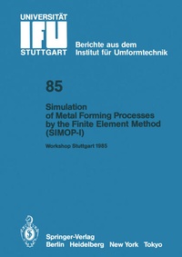 Enlarge image Cover: Simulation of Metal Forming Processes by the Finite Element Method (SIMOP-I) - Springer