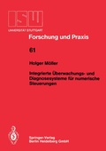 Cover: Integrierte &Uuml;berwachungs- und Diagnosesysteme f&uuml;r numerische Steuerungen - Springer