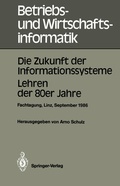 Cover: Die Zukunft der Informationssysteme. Lehren der 80er Jahre - Springer