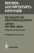 Cover: Die Zukunft der Informationssysteme. Lehren der 80er Jahre - Springer