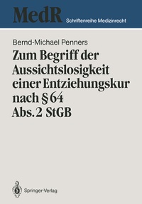 Abbildung von: Zum Begriff der Aussichtslosigkeit einer Entziehungskur nach § 64 Abs. 2 StGB - Springer