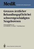 Cover: Grenzen &auml;rztlicher Behandlungspflicht bei schwerstgesch&auml;digten Neugeborenen - Springer