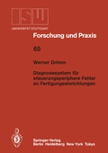 Cover: Diagnosesystem f&uuml;r steuerungsperiphere Fehler an Fertigungseinrichtungen - Springer