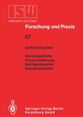 Cover: Sensorgef&uuml;hrte Programmierung bahngesteuerter Industrieroboter - Springer