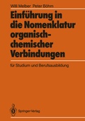 Cover: Einf&uuml;hrung in die Nomenklatur organisch-chemischer Verbindungen f&uuml;r Studium und Berufsausbildung - Springer