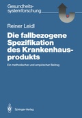 Cover: Die fallbezogene Spezifikation des Krankenhausprodukts - Springer