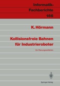 Cover: Kollisionsfreie Bahnen f&uuml;r Industrieroboter - Springer