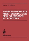 Cover: Menschengerechte Arbeitsgestaltung beim Schweissen mit Robotern - Springer