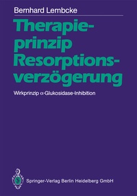 Abbildung von: Therapieprinzip Resorptionsverzögerung. Wirkprinzip a-Glukosidase-Inhibition - Springer