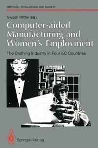 Bild vergrößern Bild: Computer-aided Manufacturing and Women's Employment: The Clothing Industry in Four EC Countries - Springer
