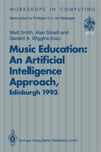 Enlarge image Cover: Music Education: An Artificial Intelligence Approach - Springer
