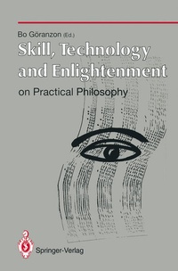 Enlarge image Cover: Skill, Technology and Enlightenment: On Practical Philosophy - Springer
