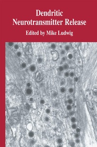 Enlarge image Cover: Dendritic Neurotransmitter Release - Birkhauser Boston Inc