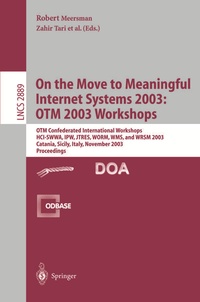 Enlarge image Cover: On The Move to Meaningful Internet Systems 2003: OTM 2003 Workshops - Springer