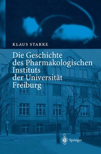 Abbildung von: Die Geschichte des Pharmakologischen Instituts der Universität Freiburg - Springer