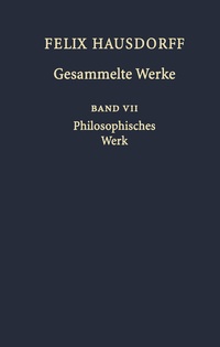 Abbildung von: Felix Hausdorff - Gesammelte Werke Band VII - Springer