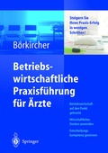 Cover: Betriebswirtschaftliche Praxisf&uuml;hrung f&uuml;r &Auml;rzte - Springer