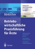 Cover: Betriebswirtschaftliche Praxisf&uuml;hrung f&uuml;r &Auml;rzte - Springer