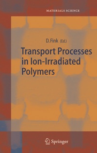Enlarge image Cover: Transport Processes in Ion-Irradiated Polymers - Springer