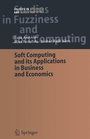 Cover: Soft Computing and its Applications in Business and Economics - Springer