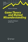 Cover: Game Theory and Mutual Misunderstanding - Springer