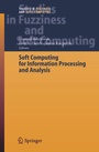 Cover: Soft Computing for Information Processing and Analysis - Springer
