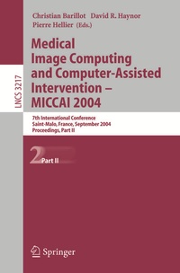 Abbildung von: Medical Image Computing and Computer-Assisted Intervention -- MICCAI 2004 - Springer