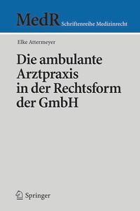 Abbildung von: Die ambulante Arztpraxis in der Rechtsform der GmbH - Springer