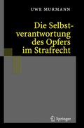 Cover: Die Selbstverantwortung des Opfers im Strafrecht - Springer