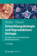 Cover: Entwicklungsbiologie und Reproduktionsbiologie des Menschen und bedeutender Modellorganismen - Springer Spektrum
