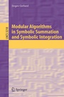 Cover: Modular Algorithms in Symbolic Summation and Symbolic Integration - Springer