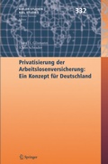 Cover: Privatisierung der Arbeitslosenversicherung: Ein Konzept f&uuml;r Deutschland - Springer