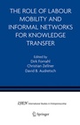 Cover: The Role of Labour Mobility and Informal Networks for Knowledge Transfer - Springer