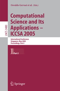 Enlarge image Cover: Computational Science and Its Applications - ICCSA 2005 - Springer