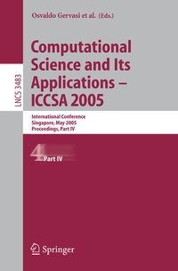 Enlarge image Cover: Computational Science and Its Applications - ICCSA 2005 - Springer