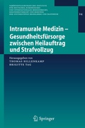 Bild: Intramurale Medizin - Gesundheitsf&uuml;rsorge zwischen Heilauftrag und Strafvollzug - Springer